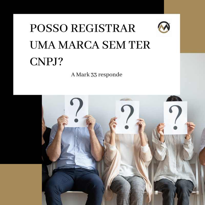 POSSO REGISTRAR UMA MARCA SEM TER CNPJ?